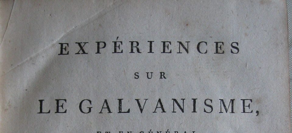 Bibliophilie et Sciences: quatre ouvrages sur le galvanisme