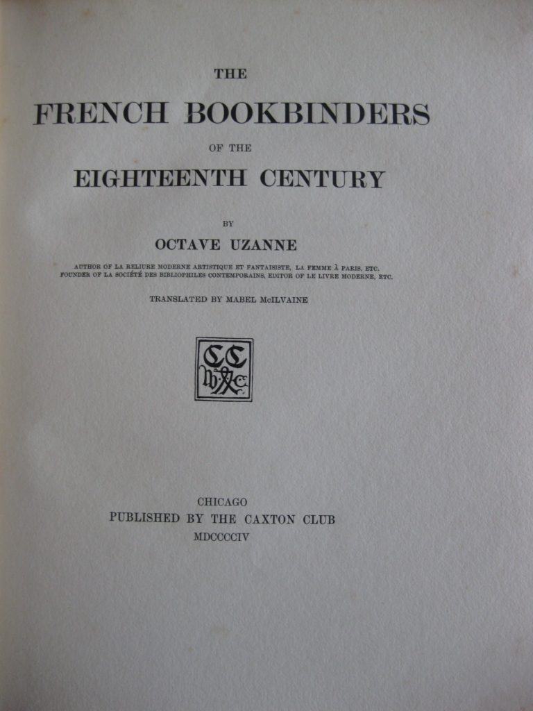Un ouvrage d'Octave Uzanne sur les relieurs français du 18ème siècle: The French Bookbinders of the eightenth century, publié par le Caxton Club
