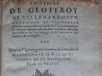 Un grand livre de la bibliophilie: l’Histoire de la Conquête de Constantinople par Geoffroy de Villehardouin.