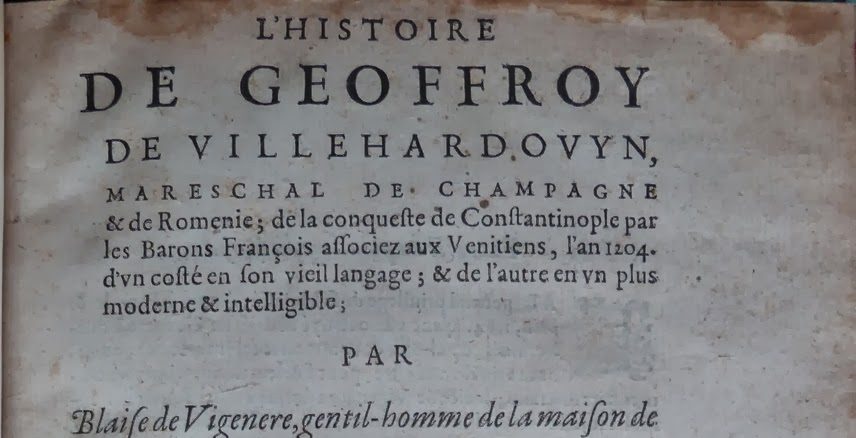 Un grand livre de la bibliophilie: l’Histoire de la Conquête de Constantinople par Geoffroy de Villehardouin.