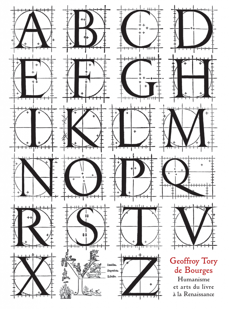 Une exposition et un beau catalogue autour de Geoffroy Tory de Bourges, Humanisme et arts du livre à la Renaissance